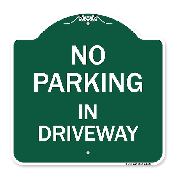 Signmission Designer Series Sign No Parking in Driveway, Green & White Aluminum Sign, 18" x 18", GW-1818-23723 A-DES-GW-1818-23723 - main